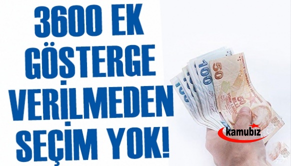 3600 ek gösterge verilmeden seçim yok!