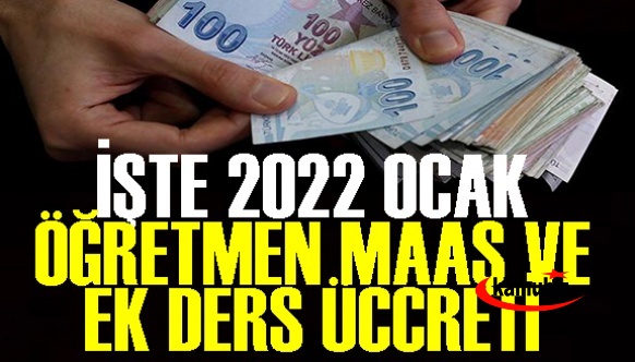 Kadrolu ve Sözleşmeli öğretmenlerin 2022 Ocakta zamlı maaş ve ek ders ücretleri ne kadar olacak?