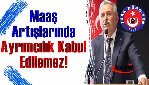 Osman Eksert: Maaş Artışlarında Ayrımcılık Kabul Edilemez!