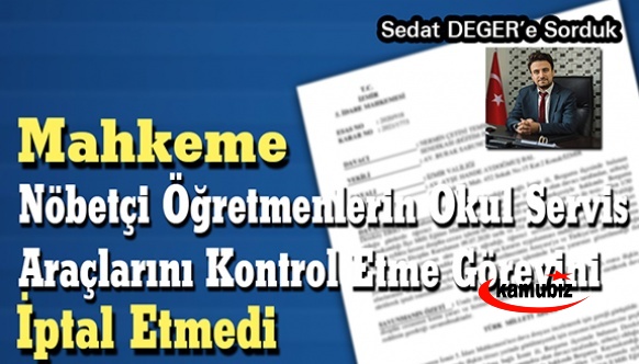 Mahkeme, Nöbetçi Öğretmenlerin Okul Servis Araçlarını Kontrol Etme Görevini İptal Etmedi