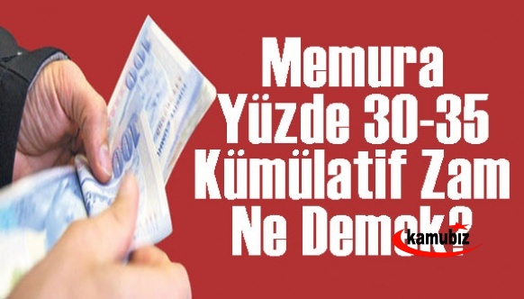 Memurlara yüzde 30 kümülatif artış ne demek? Çalışma Bakanlığı neyi kast etti? Kümülatif artış ve refah payı zammı kaç lira olacak?