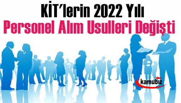 Kamu iktisadi teşebbüsleri (KİT)  2022 sözleşmeli personel alım usulleri belirlendi