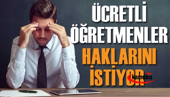 Ücretli Öğretmenler Haklarını İstiyor!