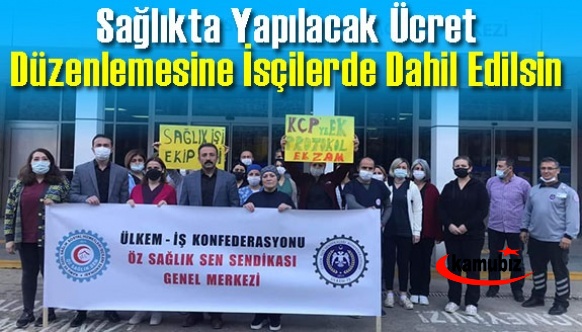 Çalışma ve Sosyal Güvenlik Bakanı ile Sağlık Bakanına Çağrı! Ücret Düzenlemesine İsçilerde Dahil Edilsin