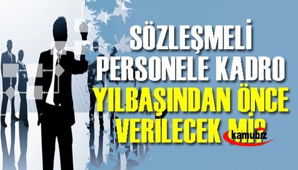 Sözleşmeliler yılbaşından önce mutlaka kadro istiyor