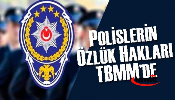 Polislerin sorunlarını Meclis'te madde madde açıklandı