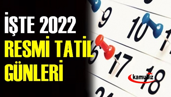 2022 resmi ve dini tatil günleri ne zaman? İşte 2022 Resmi tatil takvimi