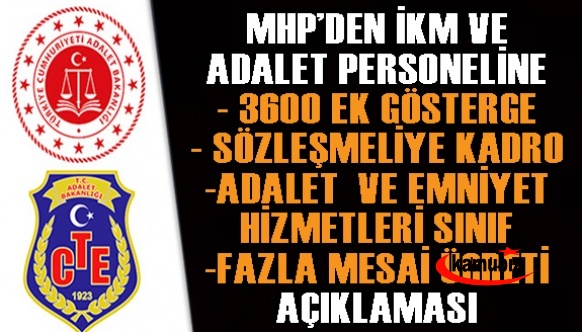 MHP den Adalet ve Cezaevi Personeline 3600 Ek Gösterge, Sözleşmelilere Kadro, Fazla Mesai Ücreti, Emniyet ve Adalet Hizmetleri SınıfıTalebi...