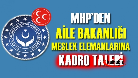 MHP'den Aile Bakanlığında ek ders karşılığı çalışan meslek elemanlarına kadro talebi!