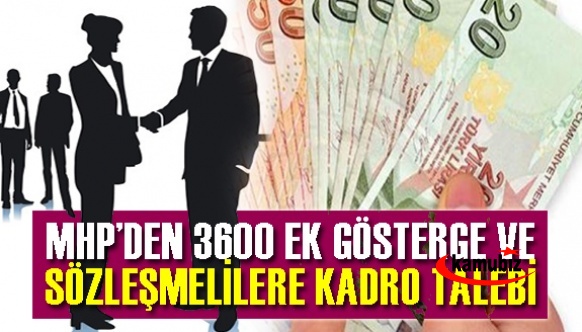 MHP'den 3600 ek gösterge ve tüm sözleşmelilere kadro çağrısı