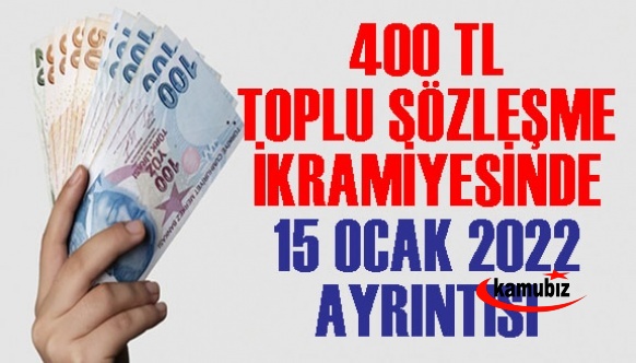 400 TL toplu sözleşme ikramiyesinde 15 Ocak ayrıntısı