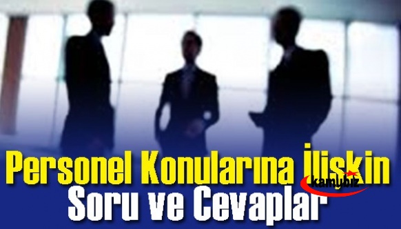 Personel konularına ilişkin yapılması gerekenler ( soru ve cevap )