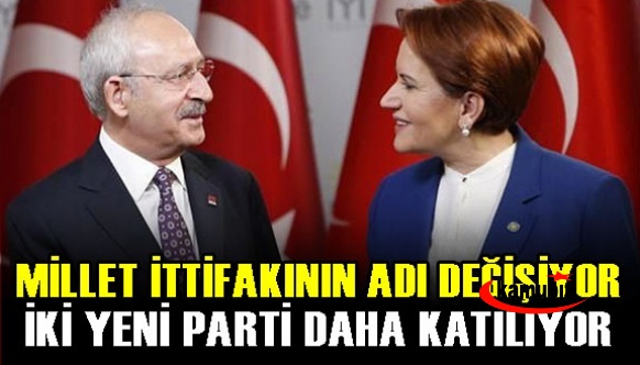 Millet İttifakı'nın adı değişiyor ve iki yeni parti daha katılıyor!