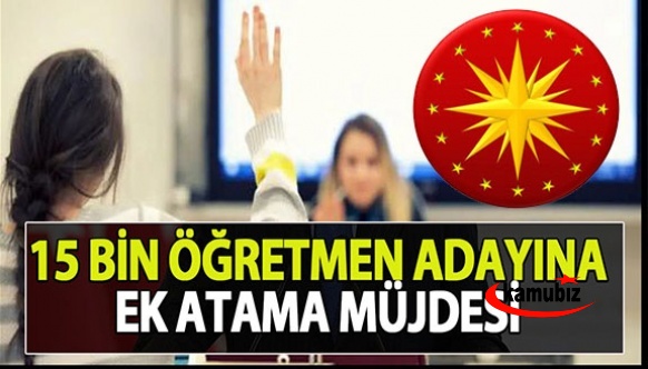 Cumhurbaşkanlığından ek 15 bin öğretmen atama müjdesi geldi! Peki şimdi 2021 KPSS sonuçları dahil edilecek mi?