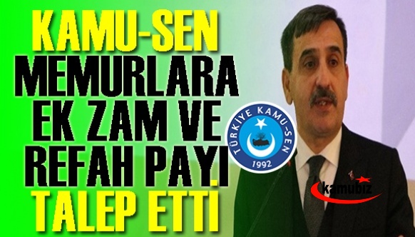 Türkiye Kamu-Sen, memurlara ek zam ve refah payı istedi!