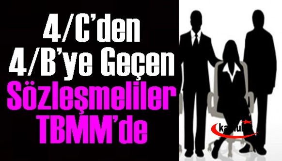 4/C’den 4/B’ye geçen sözleşmeli personel TBMM gündeminde