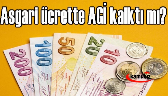 Asgari ücrette Asgari Geçim İndirimi AGİ kalktı açıklaması