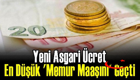 Yeni asgari ücret en düşük 'memur maaşını' geçti