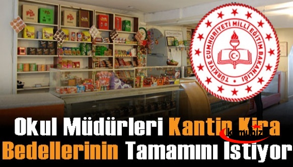 Okul Müdürleri Kantin Kira Bedellerinin Tamamı Okullara Kalsın İstiyor