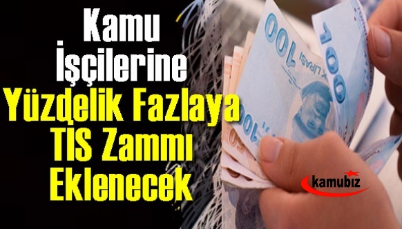 Kamu işçilerine yüzdelik fazlaya TİS zammı eklenecek müjdesi!