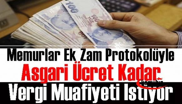 Memurlar ek zam protokolüyle 'asgari ücret kadar vergi muafiyeti' istiyor