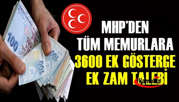 MHP'den tüm memurlara 3600 ek gösterge ve ek zam açıklaması