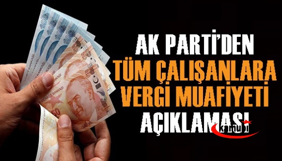 Hükümetten vergi muafiyeti açıklaması! Memurlar dahil tüm çalışanlar vergi muafiyetine giriyor!