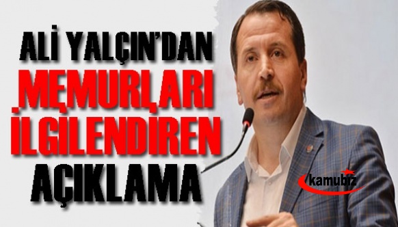 Ali Yalçın: Asgari ücretteki vergi muafiyeti memurları da kapsasın