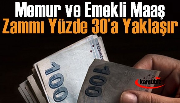 Memur ve emekli zammı yüzde 30’a yaklaşır