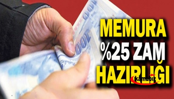 Memura yüzde 25'lik zam hazırlığı!