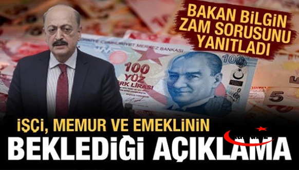 Çalışma Bakanından işçi, memur ve emeklinin zam oranlarına dair açıklama