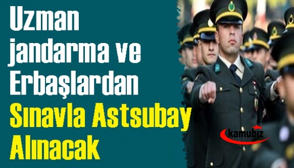 Uzman Jandarma ve Uzman Erbaşlar Arasından Sınavla 410 Astsubay Alınacak