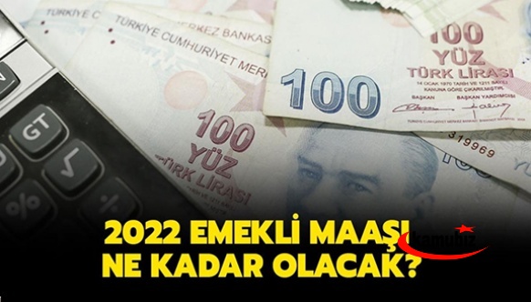 2022 Emekli maaşlarına ne kadar zam gelecek? En düşük emekli maaşı 2022 ne kadar olacak?