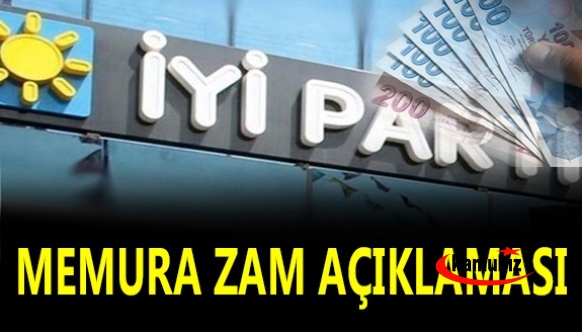 İYİ Parti, 2022 memur zam teklifini ve refah payı miktarını açıkladı!