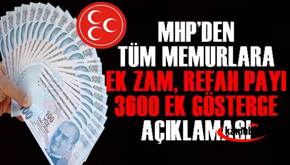 MHP'den tüm memurlara ek zam, refah payı ve 3600 ek gösterge açıklaması