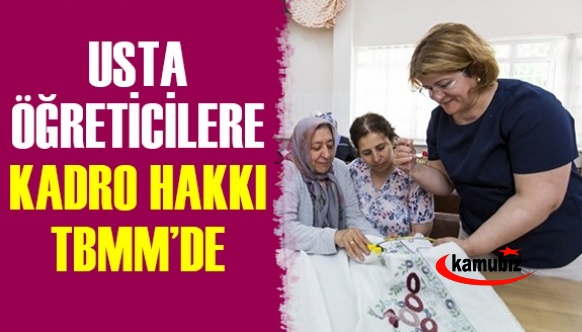 Halk eğitim merkezleri usta öğreticilerine kadro Meclise taşındı