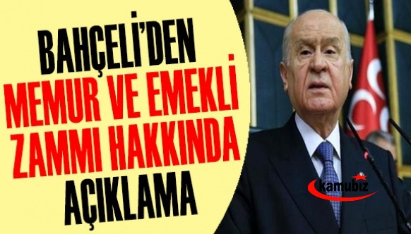 Bahçeli'den memur ve emekli zammında enflasyon vurgusu!