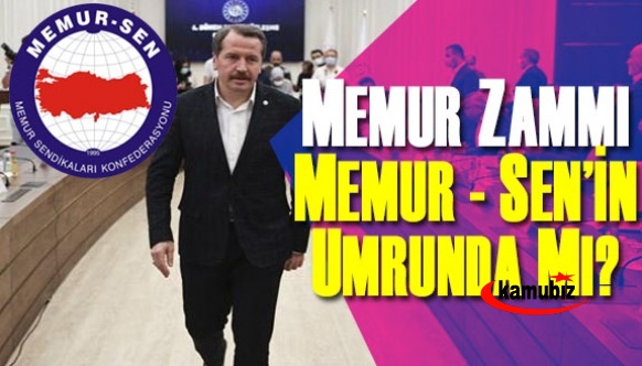 Memur zammı,Memur-Sen’in umrunda mı ?