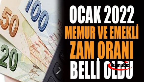 Memur ve emeklilerin 15 Ocak 2022 maaşlarına yapılacak zam oranı belli oldu