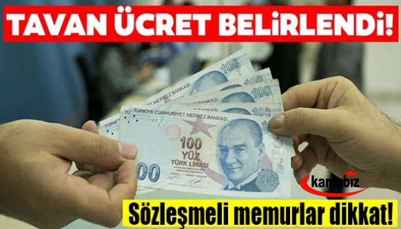 4/B sözleşmeli personelin 2022 ücret tavanları belli oldu