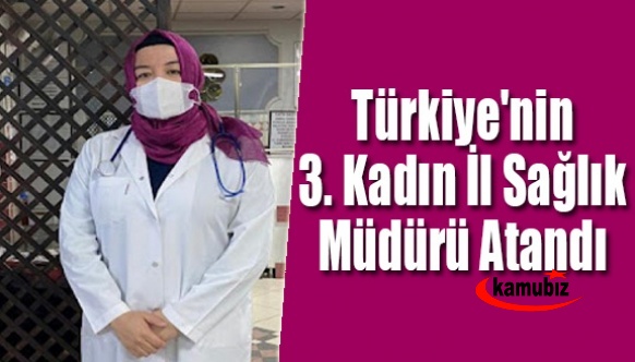 İl sağlık müdürlüğüne kadın müdür atandı!