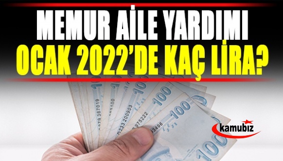 Memurun aile yardımı 2022 eş ve çocuk yardımı ne kadar oldu? 6 yaş üstü ve altı çocuk ile çalışmayan eş yardımı 2022 zammı