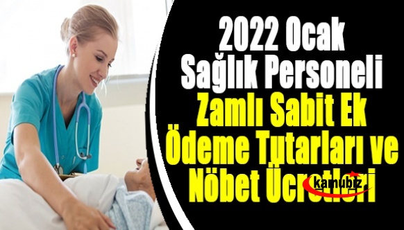 Sağlık Personelinin Zamlı Sabit Ek Ödeme Tutarları 2022 Nöbet Ücretleri Belli Oldu!