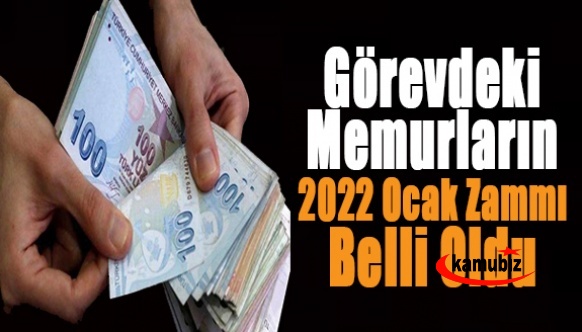 Görevdeki memurların 2022 Ocak zammı belli oldu