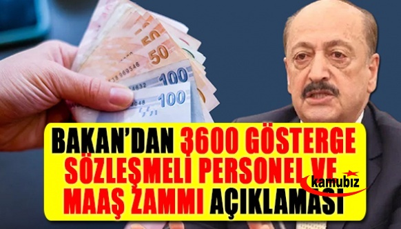 Çalışma Bakanından, 3600 ek gösterge, sözleşmeli personel ve maaş zammı açıklaması