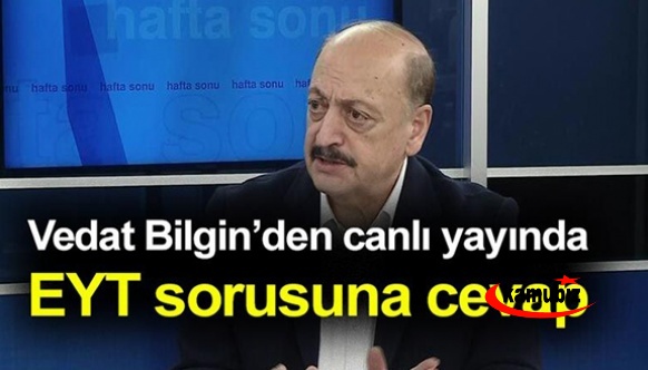 Bakan Bilgin Emeklilikte Yaşa Takılanları heyecanlandırdı! Hükümetin çalışma programında EYT var!