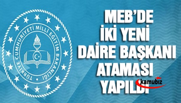 MEB’de iki yeni daire başkanı ataması