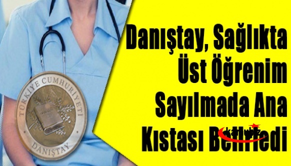 Danıştay, sağlıkta üst öğrenim sayılmada ana kıstası belirledi