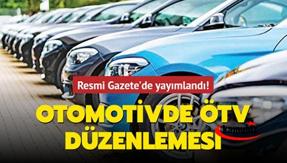 Cumhurbaşkanı otomotivde ÖTV düzenlemesini onayladı! Sıfır otomobilde matrah limitleri nasıl değişti?