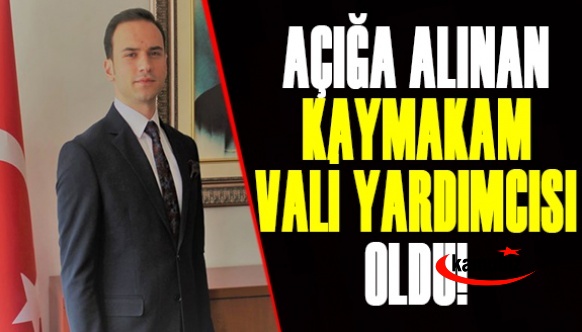 Açığa alınan Korgan Kaymakamı Vali Yardımcısı oldu